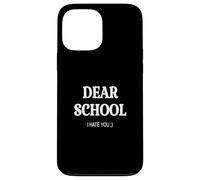 CARA SCUOLA TI ODIO. DIVERTENTE TORNO A SCUOLA umorismo divertente Custodia per iPhone 13 Pro Max