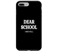 CARA SCUOLA TI ODIO. DIVERTENTE TORNO A SCUOLA umorismo divertente Custodia per iPhone 7 Plus/8 Plus