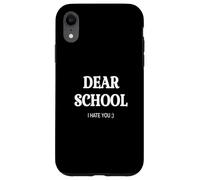 CARA SCUOLA TI ODIO. DIVERTENTE TORNO A SCUOLA umorismo divertente Custodia per iPhone XR