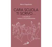 Cara scuola ti scrivo... L'attualità di Lettera a una professoressa