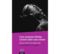Cara senatrice Merlin. Lettere dalle case chiuse. Ragioni e sfide di una legge attuale
