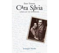 Cara Silvia. Lettere per non dimenticare
