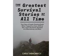 Cara Tabachnick The Greatest Survival Stories of All Time (Tascabile)