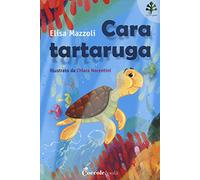 Cara tartaruga. Professor Ulisse. Ediz. illustrata