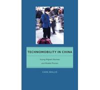 Cara Wallis Technomobility in China (Tascabile) Critical Cultural Communication