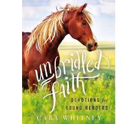 Cara Whitney Unbridled Faith Devotions for Young Readers (Copertina rigida)
