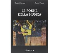 Caraba-Pedini Le Forme della Musica | Analisi e Storia delle Forme Musicali Occidentali | Armonia e Concetti di Musica Medievale, Rinascimentale e Contemporanea | Libro Musicale per Insegnanti