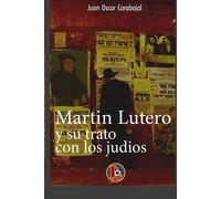 Carabajal Juan Oscar Spa-Martin Lutero Y Los Judios BOOK NUOVO