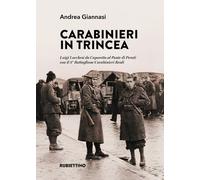 Carabinieri in trincea. Luigi Lucchesi da Caporetto al Ponte di Perati con...