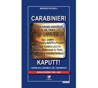 Carabinieri Kaputt. I giorni dell'infamia e del tradimento. Nuova ediz. -...