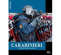 Carabinieri. Nei secoli fedeli all'Italia