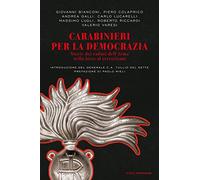 Carabinieri per la democrazia. Storie dei caduti dell'Arma nella lotta al terrorismo