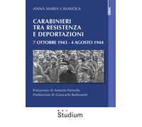 Carabinieri tra resistenza e deportazioni. 7 ottobre 1943 - 4 agosto 1944 ...