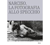 NARCISO, LA FOTOGRAFIA ALLO SPECCHIO - CARACALLA, LE TERME ALLO SPECCHIO -