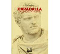 Caracalla. Una biografia militare