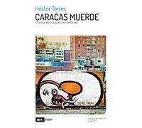Caracas muerde: Crónicas de una guerra no declarada