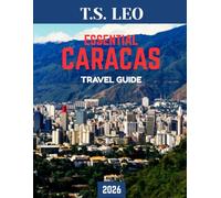 CARACAS TRAVEL GUIDE 2026 (Full Color): Navigate the Best of Venezuela’s Capital with Expert Tips: A Journey Through History, Nature, and Vibrant Local Culture