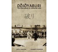 Caracena Thomps DOJOYABURI - The Challenges of Kodokan Judo (Englis (Tascabile)