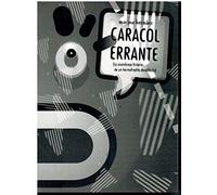 CARACOL ERRANTE. La asombrosa historia de un hermafrodita desaliñado. 1ª edición.