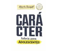 CARÁCTER TUTORIA PARA ADOLESCENTES: Libros juveniles de desarrollo personal: Autocontrol, valores y fortaleza interior