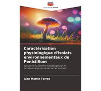 Caractérisation physiologique d'isolats environnementaux de Penicillium: Évaluation du potentiel biopathogène et de biodétérioration des isolats de l'air intérieur