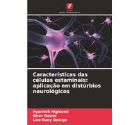 Características das células estaminais: aplicação em distúrbios neurológicos