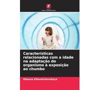 Características relacionadas com a idade na adaptação do organismo à exposição ao chumbo