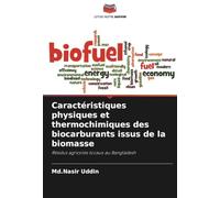 Caractéristiques physiques et thermochimiques des biocarburants issus de la biomasse: Résidus agricoles locaux au Bangladesh