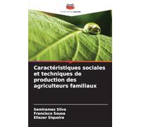 Caractéristiques sociales et techniques de production des agriculteurs familiaux
