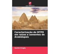 Caracterização do MTP8 em raízes e sementes de Arabidopsis