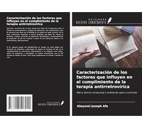 Caracterización de los factores que influyen en el cumplimiento de la terapia antirretrovírica: Marco teórico conductual y análisis de casos y controles