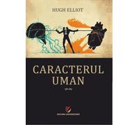 Caracterul uman - Hugh Elliot, Editie in limba romana