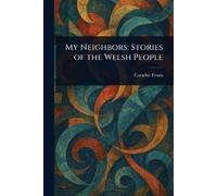 Caradoc Evans My Neighbors (Tascabile)