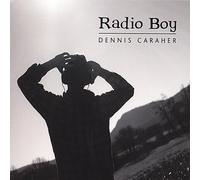 Caraher, Dennis - Radio Boy