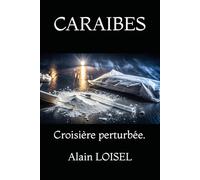 CARAIBES: Croisière perturbée.