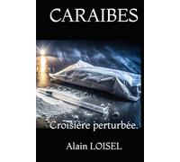 CARAIBES: Croisière perturbée.