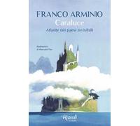 Libri Franco Arminio - Caraluce. Atlante Dei Paesi Invisibili