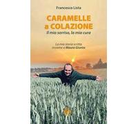 Caramelle a colazione. Il mio sorriso, la mia cura