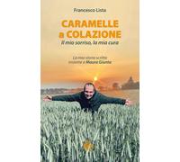 Caramelle a colazione. Il mio sorriso, la mia cura [Paperback] [Sep 15, 2025] Li