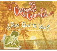 Caramelo Criminal & Silly Walks - Por Que Te Vas