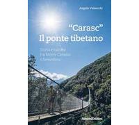 «Carasc» il ponte tibetano. Storia e cultura tra Monte Carasso e Sementina