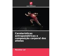 Caraterísticas antropométricas e composição corporal dos atletas