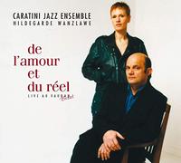 CARATINI JAZZ ENSEMBLE - DE L'AMOUR ET DU REEL