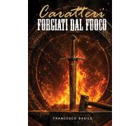CARATTERI FORGIATI DAL FUOCO