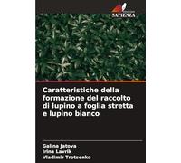 Caratteristiche della formazione del raccolto di lupino a foglia stretta e lupino bianco
