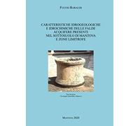 Caratteristiche idrogeologiche e idrochimiche delle falde acquifere presenti nel sottosuolo di Mantova e zone limitrofe