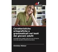 Caratteristiche ortografiche e grammaticali nei testi dei giovani adulti: Un'analisi dei compiti scritti nei corsi di laurea triennale paralleli all'attività lavorativa