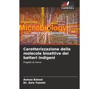 Caratterizzazione delle molecole bioattive dei batteri indigeni: Progetto di ricerca