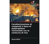 Caratterizzazione di compositi a base di polipropilene reinnestati con la corteccia di riso