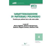 Caratterizzazione di materiali polimerici. Tecniche per polimeri fusi e allo stato solido